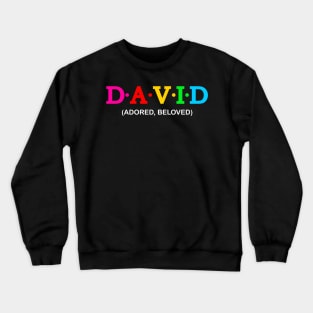 David - Adored, Beloved. Crewneck Sweatshirt